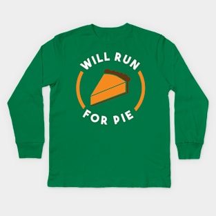 Will Run For Pie Kids Long Sleeve T-Shirt